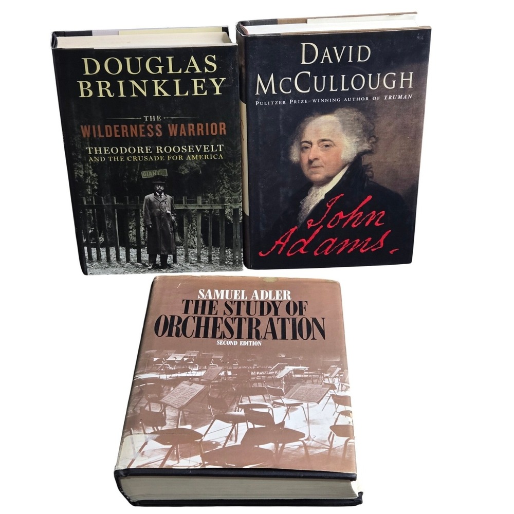 Lot of 3 Hardcover Books John Adams Theodore Roosevelt Study of Orchestration